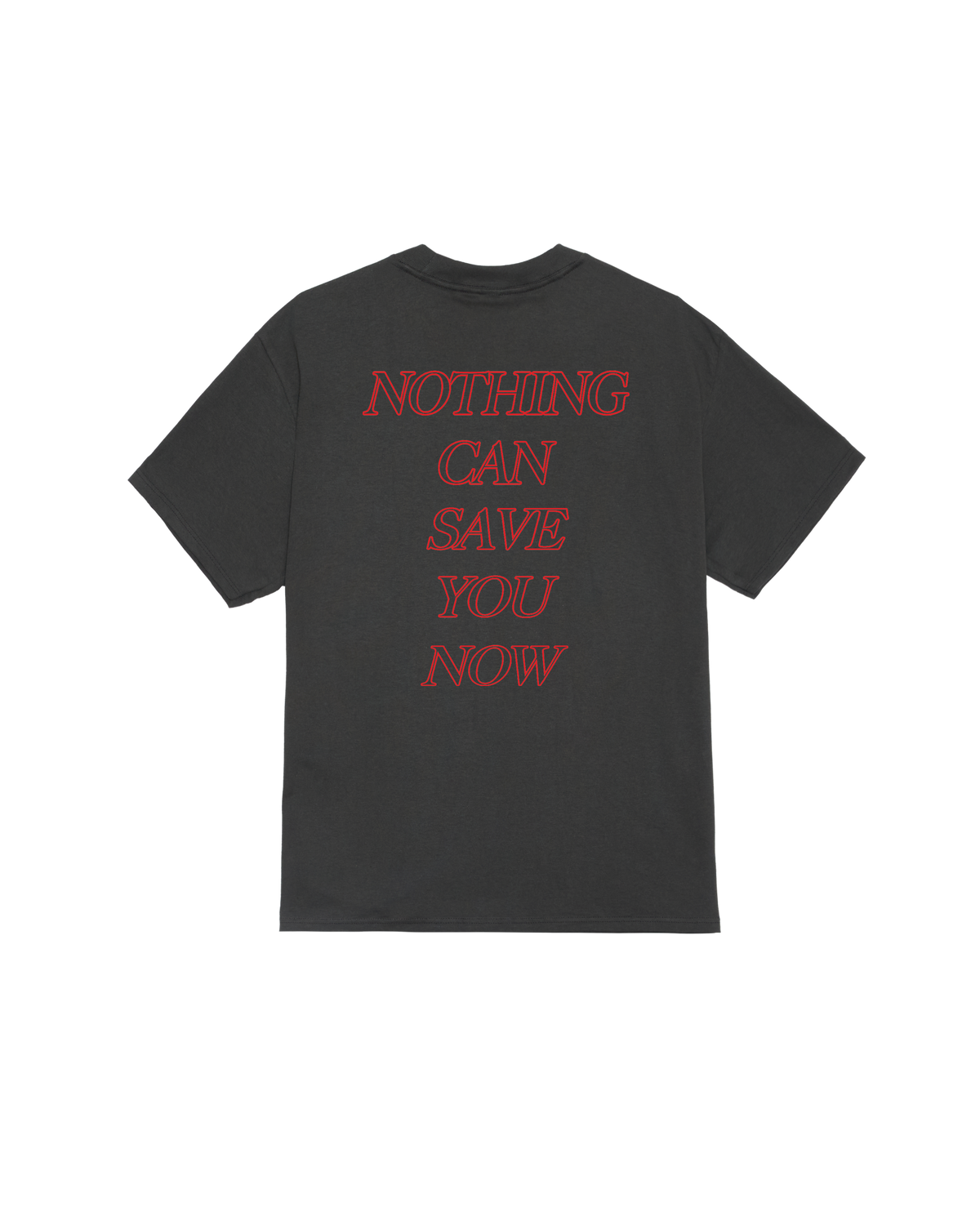 NOTHING CAN SAVE YOU CLASSIC T-SHIRT