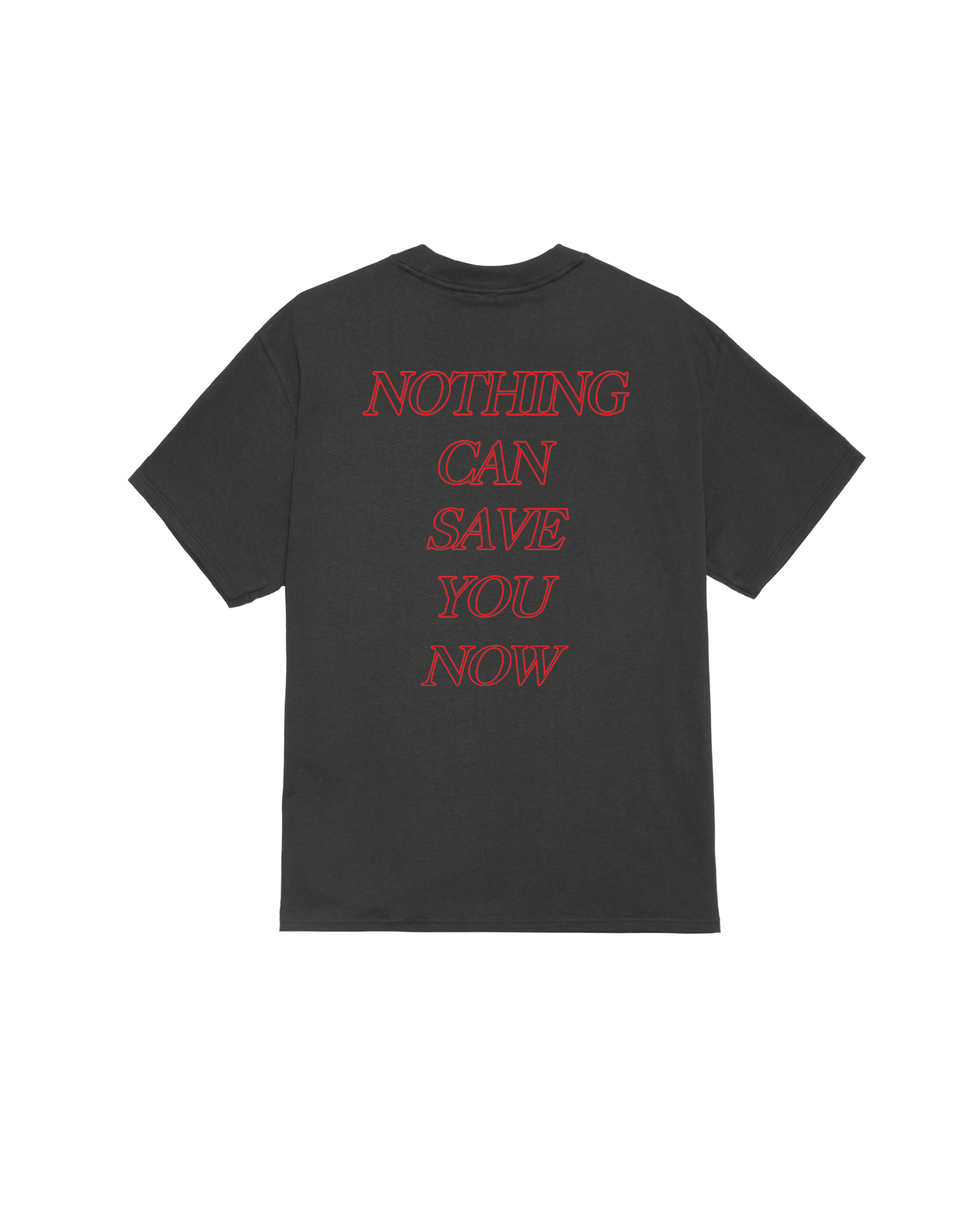 NOTHING CAN SAVE YOU CLASSIC T-SHIRT